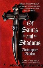 Christopher Golden - Shadow Saga 01 by Of Saints;Shadows