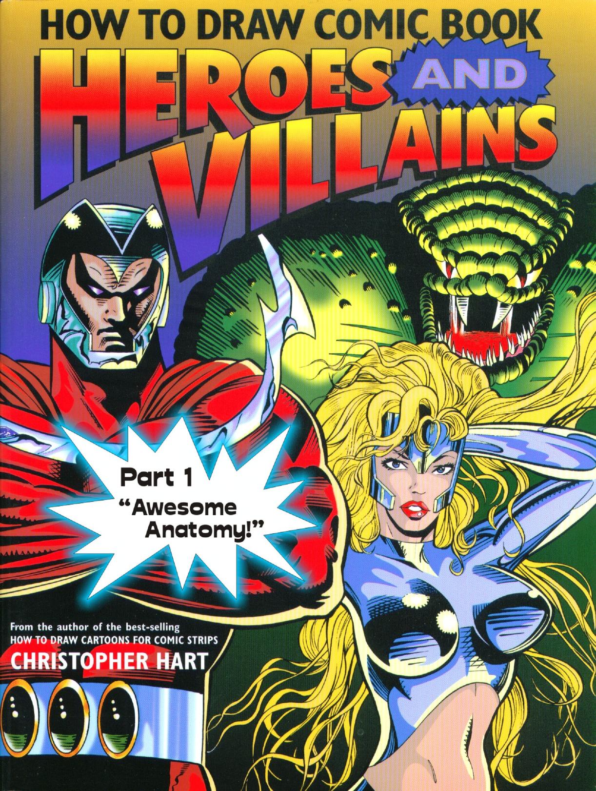 Christopher Hart - How To Draw Comic Book Heroes And Villains (Part 1 by Awesome Anatomy!)