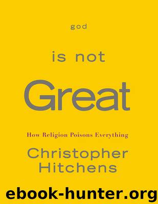 Christopher Hitchens by God Is Not Great: How Religion Poisons Everything