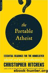 Christopher Hitchens by The Portable Atheist: Essential Readings for the Nonbeliever