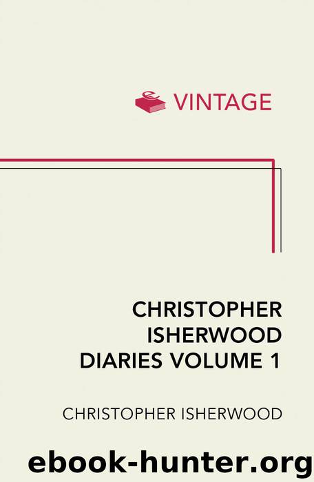 Christopher Isherwood Diaries Volume 1 by Christopher Isherwood