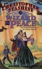 Christopher Stasheff - Rogue Wizard 04 by A Wizard In Peace