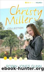 Christy Miller Collection by Robin Jones Gunn
