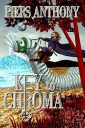 ChroMagic 2 - Key to Chroma by Piers Anthony