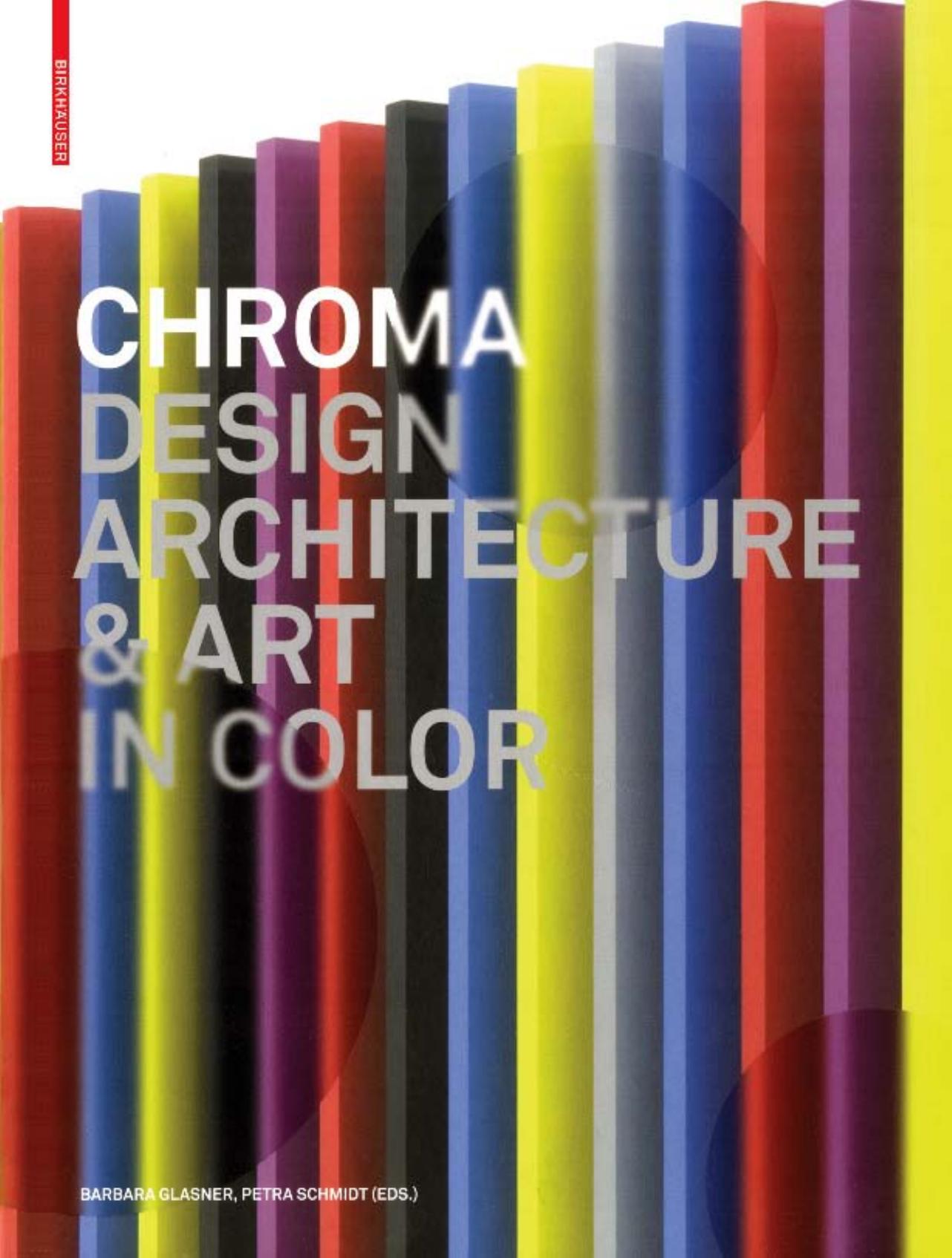 Chroma: Design, Architecture and Art in Color by Barbara Glasner