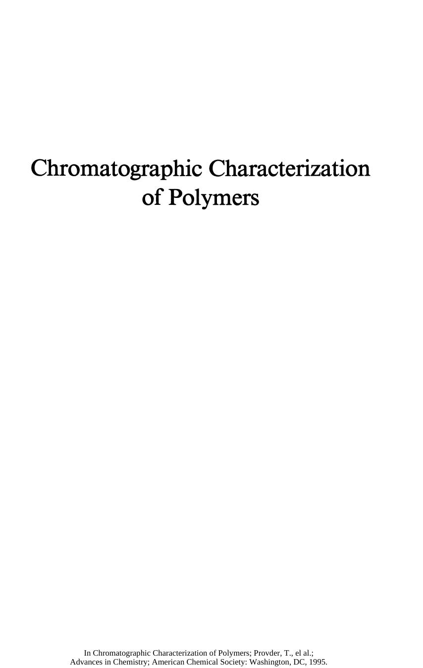 Chromatographic Characterization of Polymers: Hyphenated and Multidimensional Techniques (Advances in Chemistry Series 247) by Theodore Provder Marek W. Urban Howard G. Barth