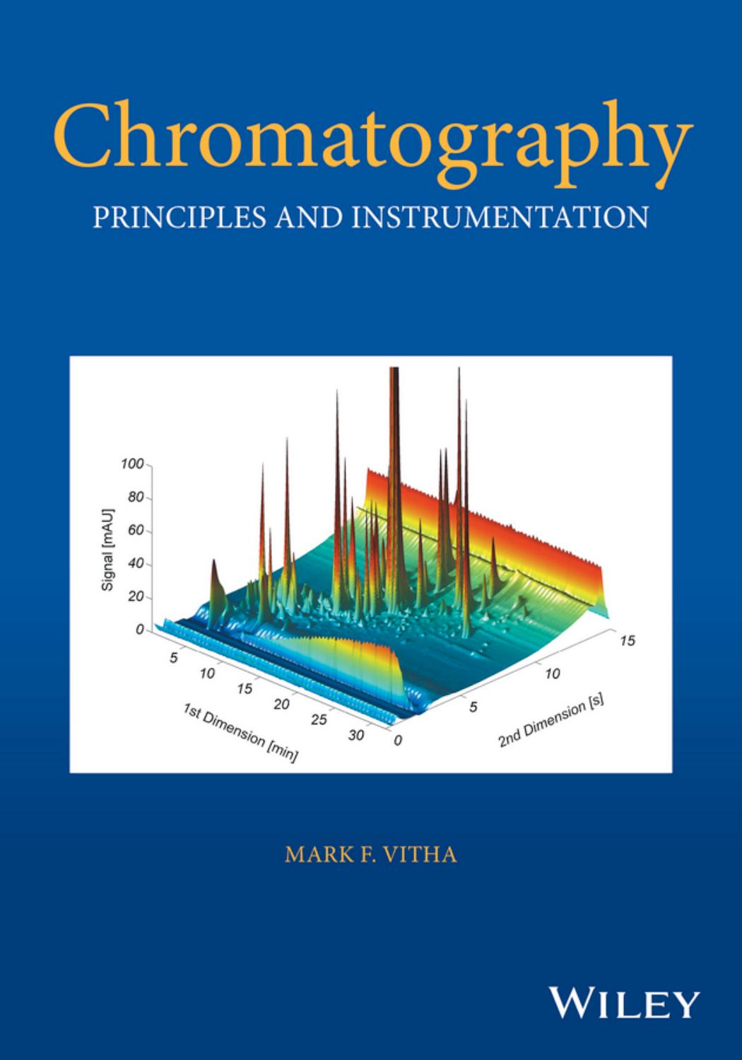 Chromatography Principles and Instrumentation by Mark F. Vitha