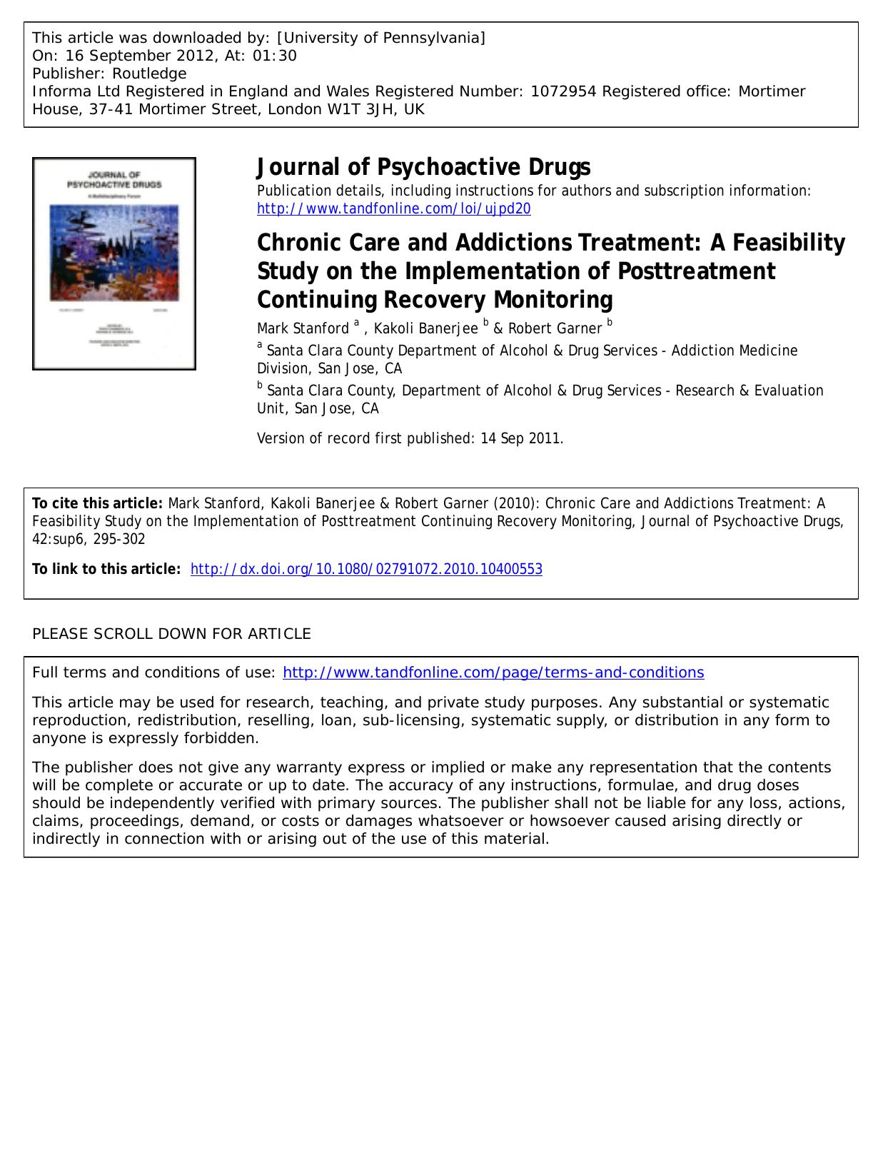 Chronic Care and Addictions Treatment: A Feasibility Study on the Implementation of Posttreatment Continuing Recovery Monitoring by Mark Stanford a Mark.Stanford@hhs.sccgov.org Kakoli Banerjee b & Robert Garner b