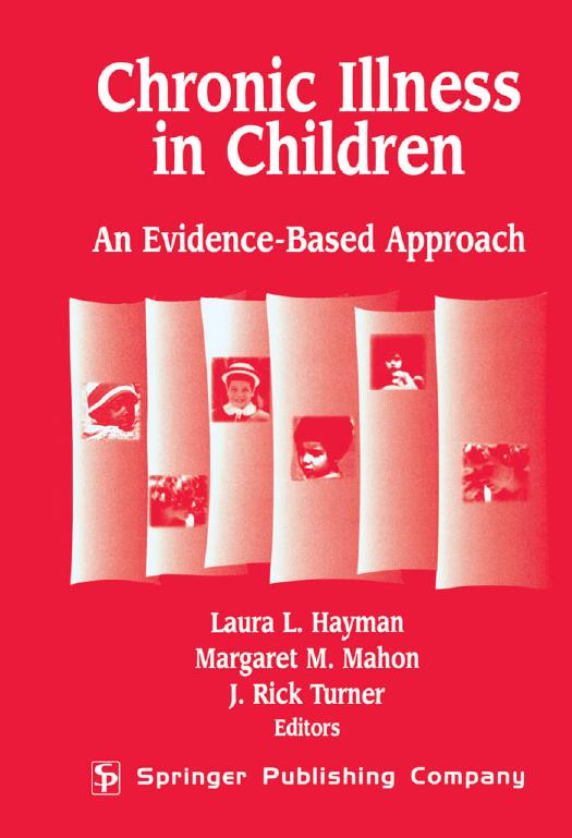 Chronic Illness in Children : An Evidence-Based Approach by Laura L. Hayman; Margaret M. Mahon; J. Rick Turner