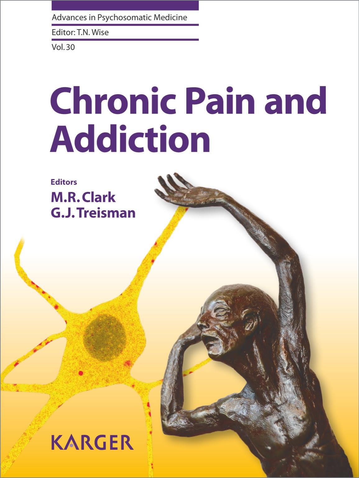 Chronic Pain and Addiction (Advances in Psychosomatic Medicine) by M. R. Clark G. J. Treisman
