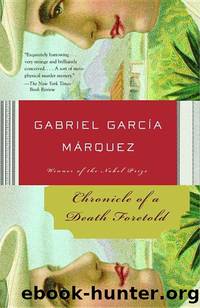 Chronicle of a Death Foretold by Gabriel Garcí­a Márquez