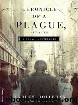 Chronicle of a Plague, Revisited: AIDS and Its Aftermath by Holleran Andrew
