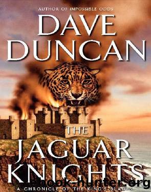 Chronicle of the King's Blades #03 - The Jaguar Knights by Dave Duncan