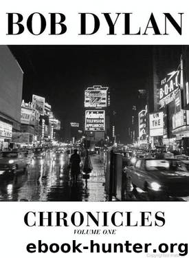Chronicles by Bob Dylan