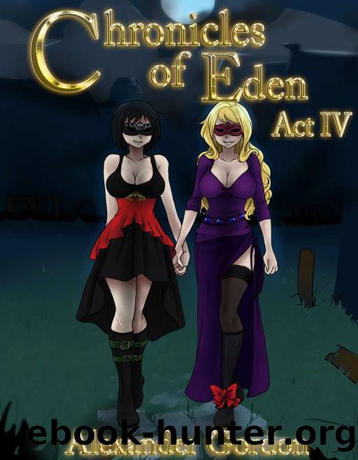 Chronicles of Eden Act IV by Alexander Gordon