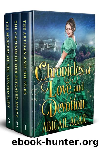 Chronicles of Love and Devotion_A Historical Regency Romance Collection by Abigail Agar
