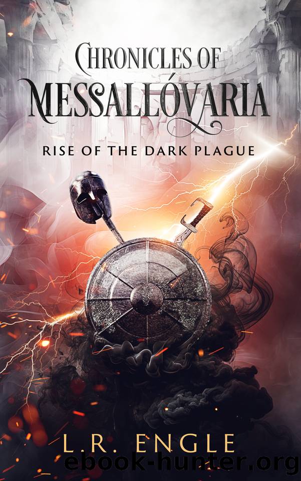 Chronicles of MessallÃ³varia: Rise of the Dark Plague by L.R. Engle