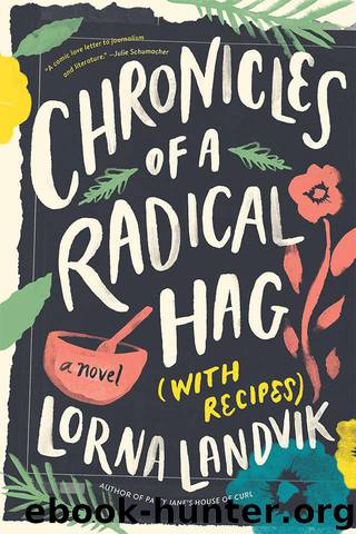 Chronicles of a Radical Hag (with Recipes) by Landvik Lorna
