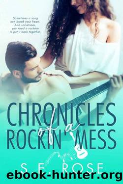 Chronicles of a Rockin' Mess by S. E. Rose