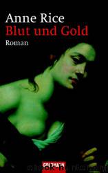 Chronik der Vampire 08 - Blut und Gold by Anne Rice