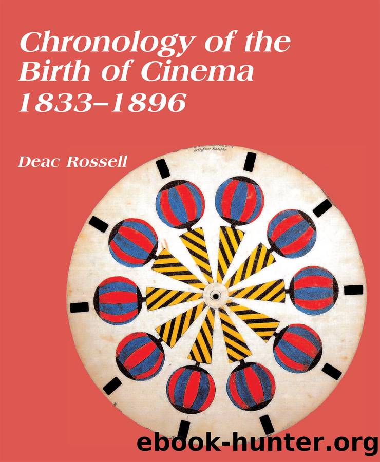 Chronology of the Birth of Cinema 18331896 by Deac Rossell;