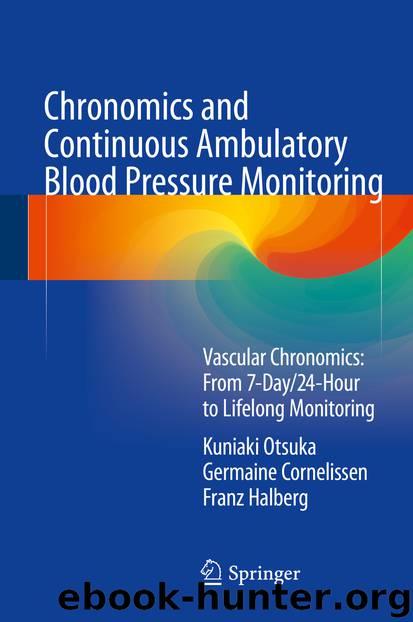 Chronomics and Continuous Ambulatory Blood Pressure Monitoring by Kuniaki Otsuka Germaine Cornelissen & Franz Halberg