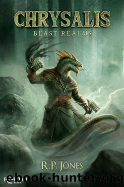 Chrysalis - A Fantasy LitRPG (Beast Realms Book 1) by R.P. Jones & Portal Books