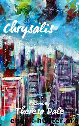Chrysalis by Theresa Dale