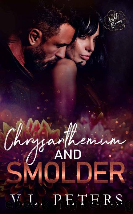 Chrysanthemum and Smolder: wild blooms, book 13 by V L Peters & Wild Blooms