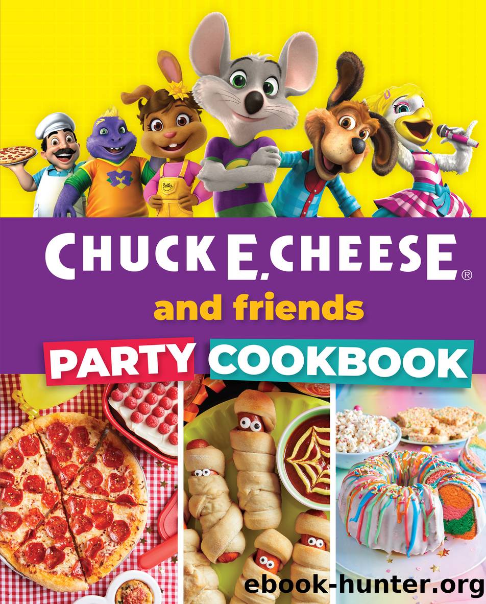 Chuck E. Cheese and Friends Party Cookbook by Weldon Owen