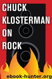 Chuck Klosterman On Rock by Chuck Klosterman