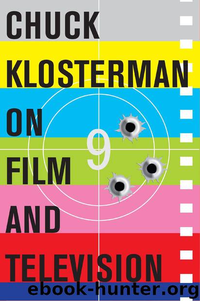 Chuck Klosterman on Film and Television by Klosterman Chuck