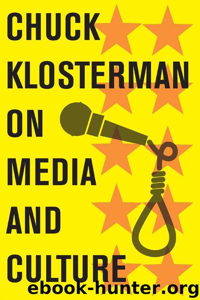 Chuck Klosterman on Media and Culture by Klosterman Chuck