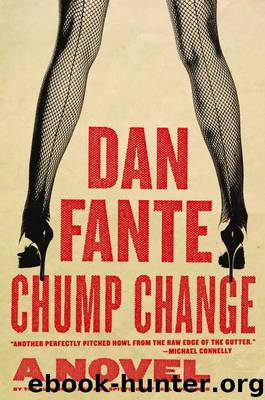 Chump Change (2009) by Dan Fante
