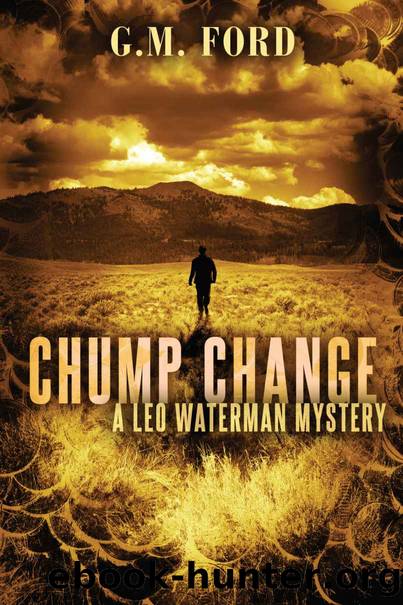 Chump Change (A Leo Waterman Mystery) by G.M. Ford