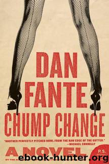 Chump Change: A Novel by Dan Fante