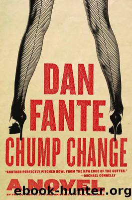 Chump change: a novel by Dan Fante