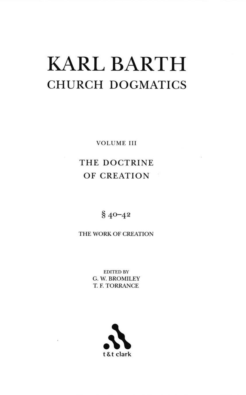 Church Dogmatics, Vol. 3.1, Sections 40-42: The Doctrine of Creation, Study Edition 13 by Karl Barth