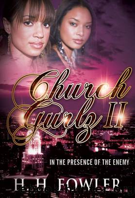 Church Gurlz--Book 2 (In the Presence of My Enemy) by H.H. Fowler