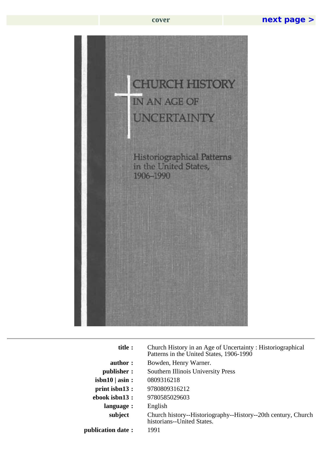 Church History in an Age of Uncertainty: Historiographical Patterns in the United States, 1906 - 1990 by Professor Henry W. Bowden