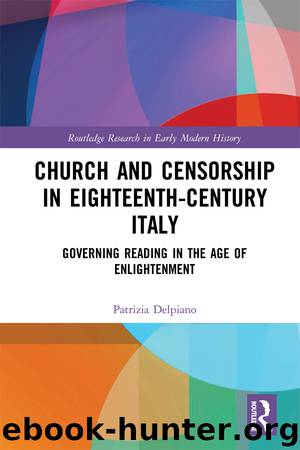 Church and Censorship in Eighteenth-Century Italy by Delpiano Patrizia;