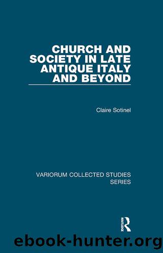 Church and Society in Late Antique Italy and Beyond by Claire Sotinel;