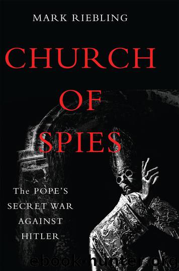 Church of Spies: The Pope's Secret War Against Hitler by Mark Riebling