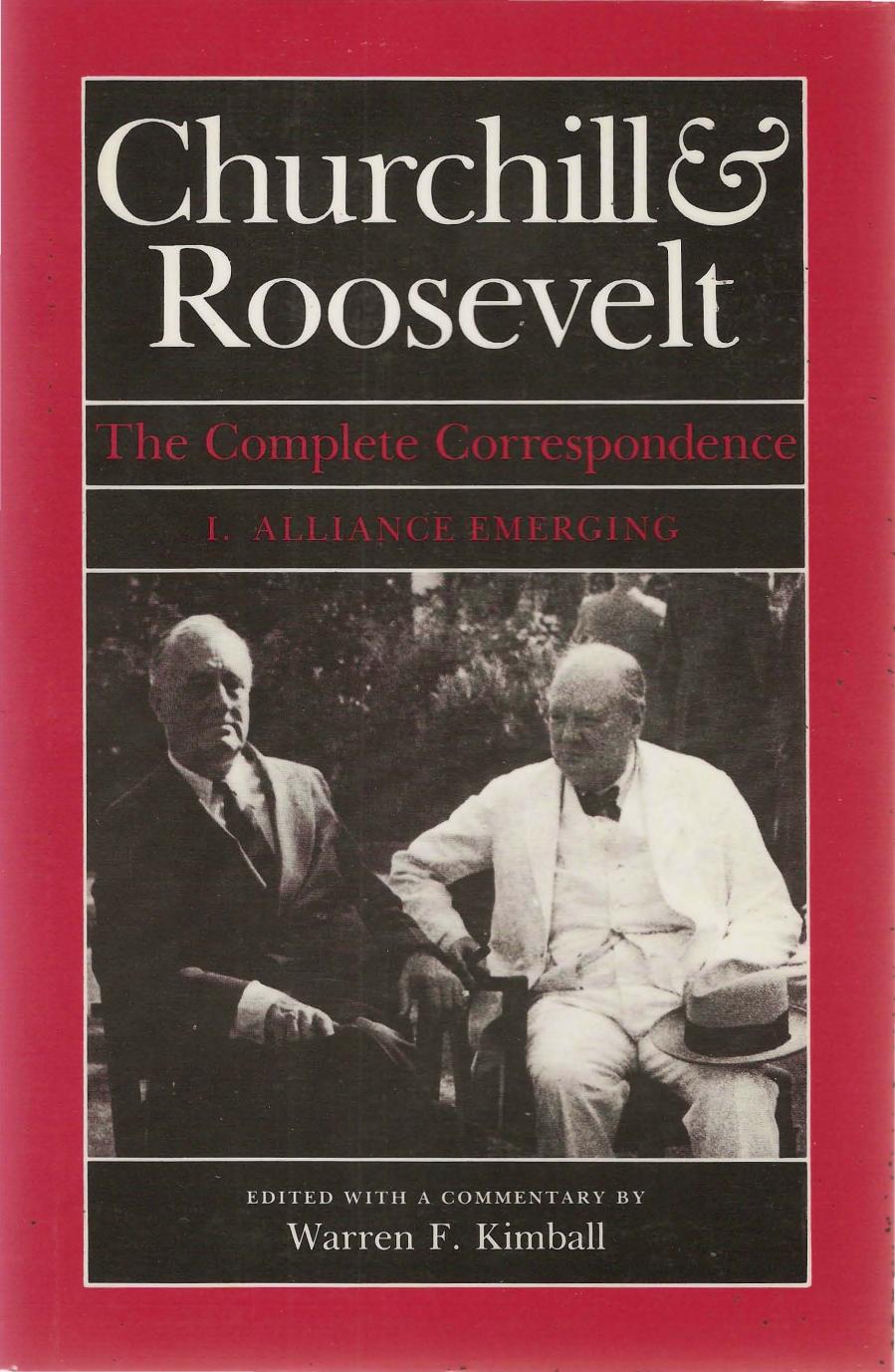 Churchill & Roosevelt - The Complete Correspondence v01 - Alliance Emerging by Warren F. Kimball