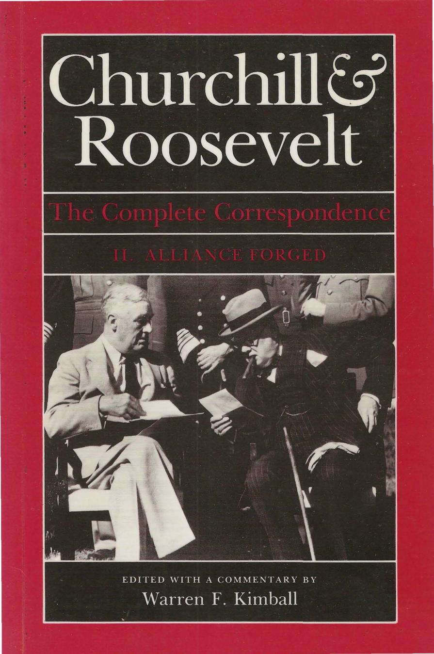 Churchill & Roosevelt - The Complete Correspondence v02 - Alliance Forged by Warren F. Kimball