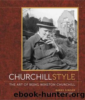Churchill Style: The Art of Being Winston Churchill by Singer Barry