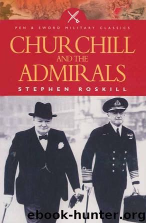 Churchill and the Admirals by Stephen Roskill