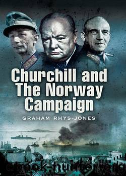 Churchill and the Norway Campaign, 1940 by Graham Rhys-Jones
