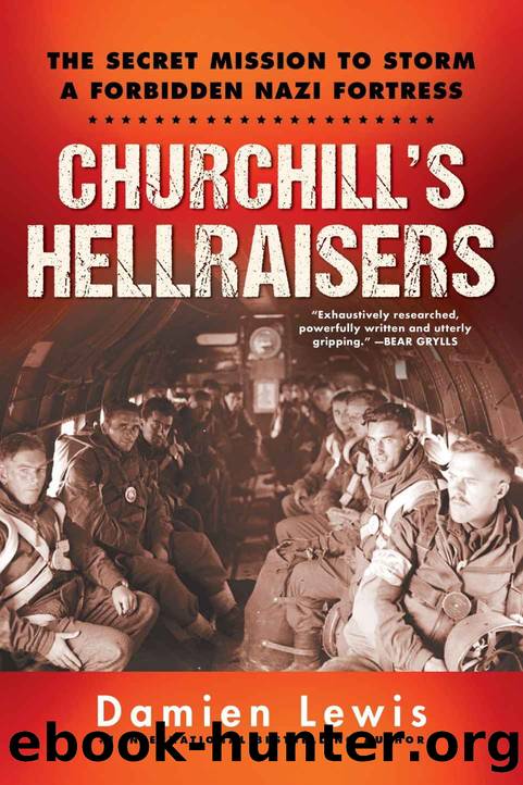 Churchill's Hellraisers: The Thrilling Secret WW2 Mission to Storm a Forbidden Nazi Fortress by Damien Lewis