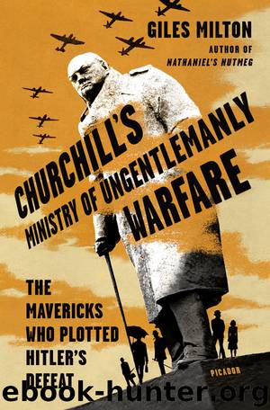Churchill's Ministry of Ungentlemanly Warfare by Giles Milton